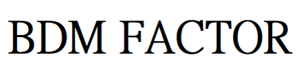 BDM FACTOR